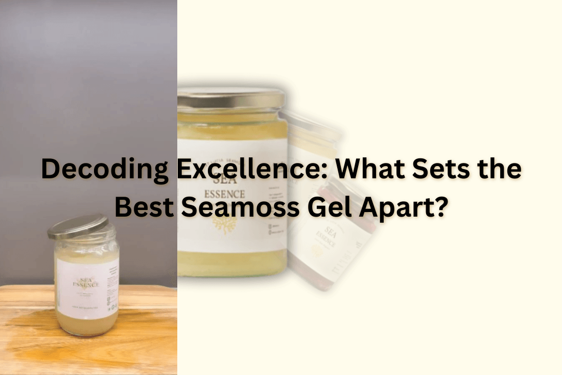 best seamoss gel by sea essence