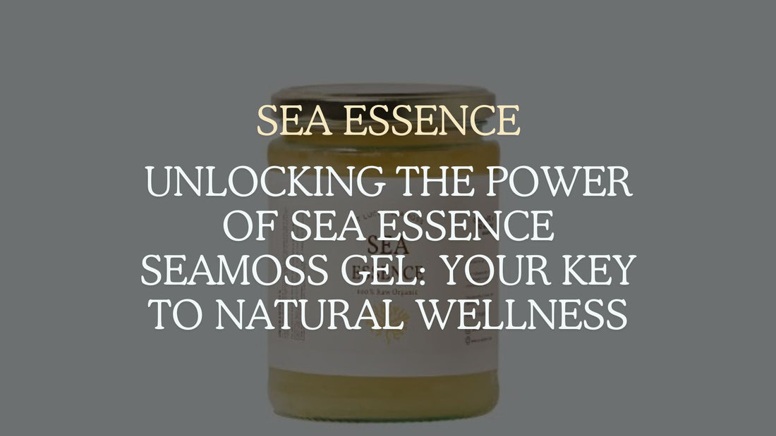 Unlocking the Power of Sea Essence Seamoss Gel: Your Key to Natural Wellness